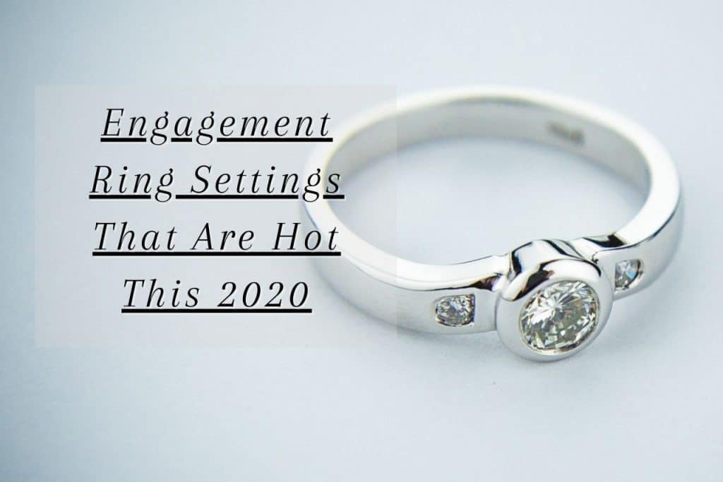 Engagement Ring Settings That Are Hot This 2020